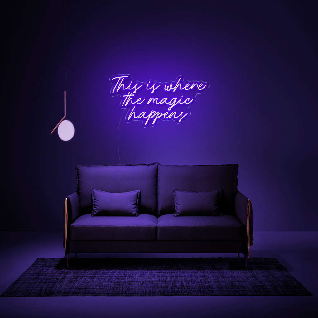 This Is Where The Magic Happens Neon Sign
