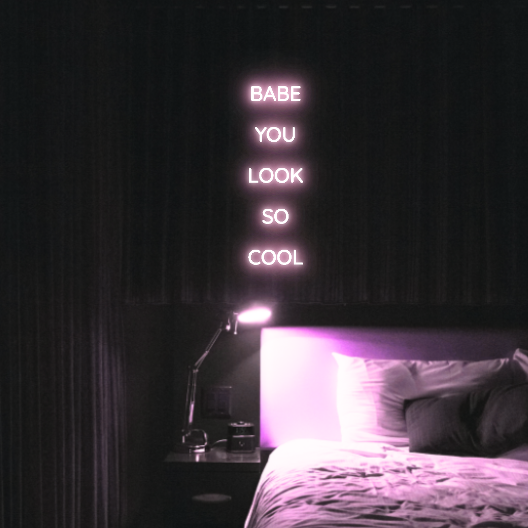 Babe You Look So Cool 2 LED Neon Light Sign