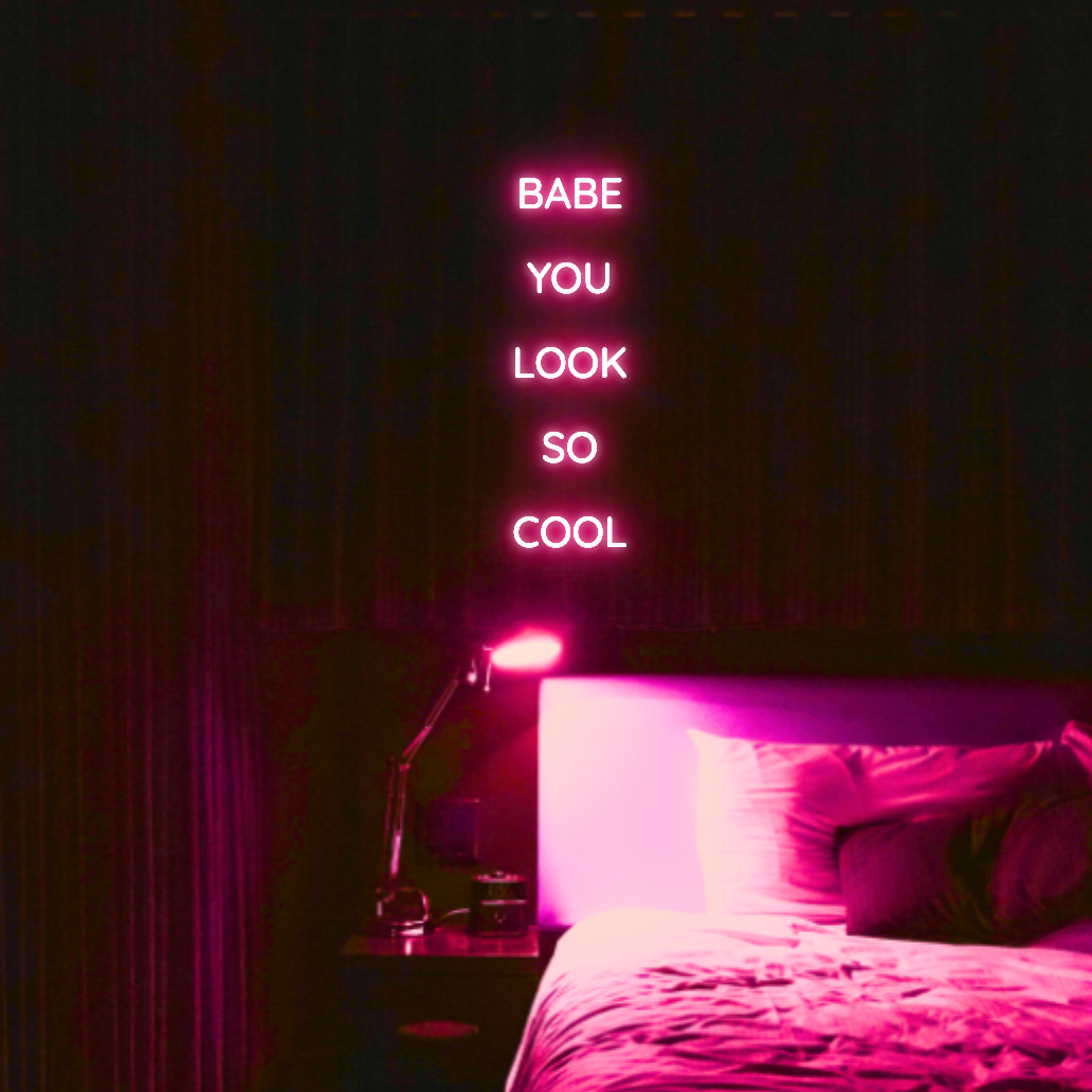 Babe You Look So Cool 2 LED Neon Light Sign