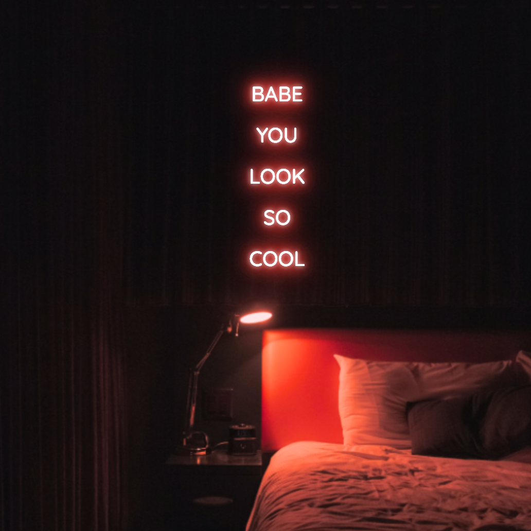 Babe You Look So Cool 2 LED Neon Light Sign