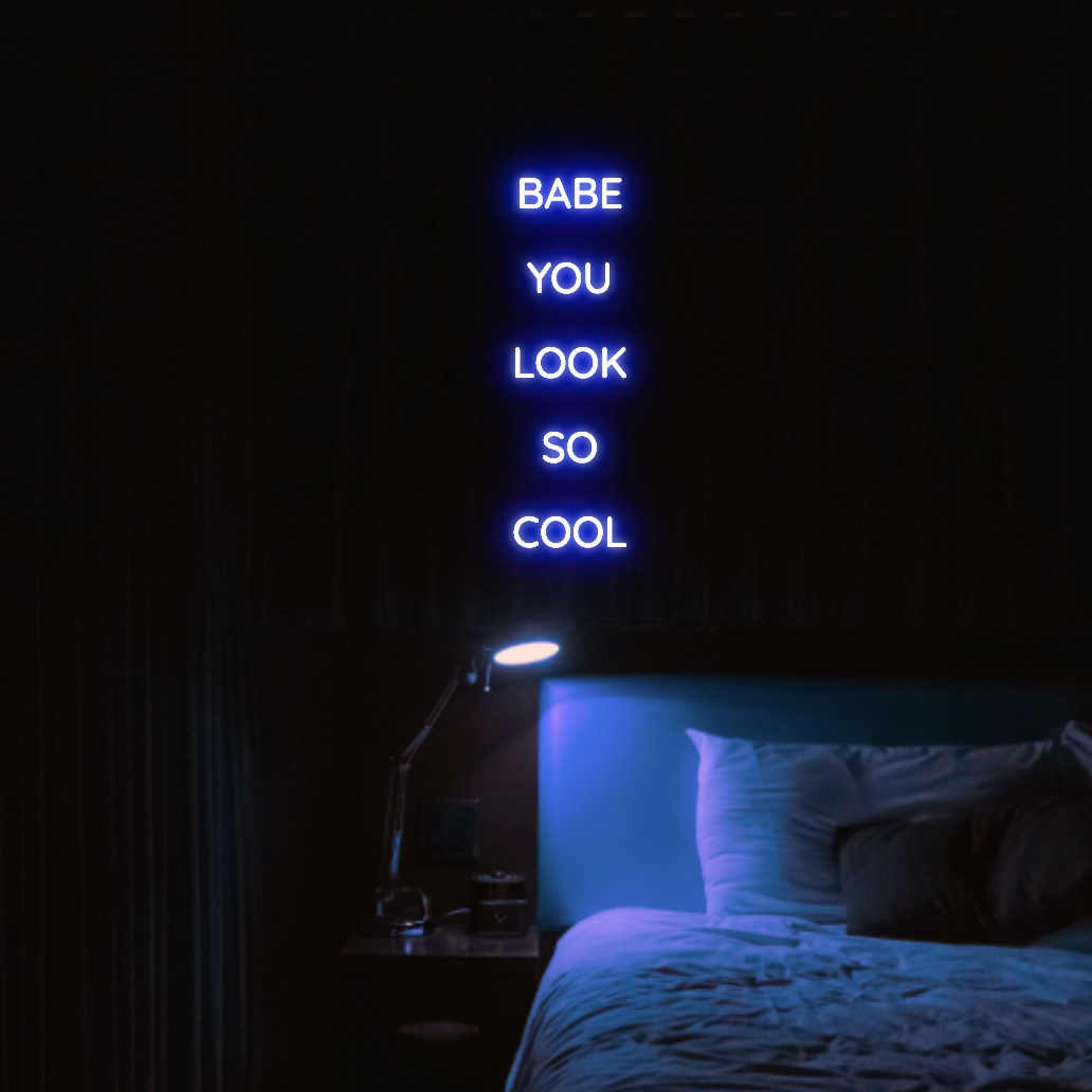 Babe You Look So Cool 2 LED Neon Light Sign