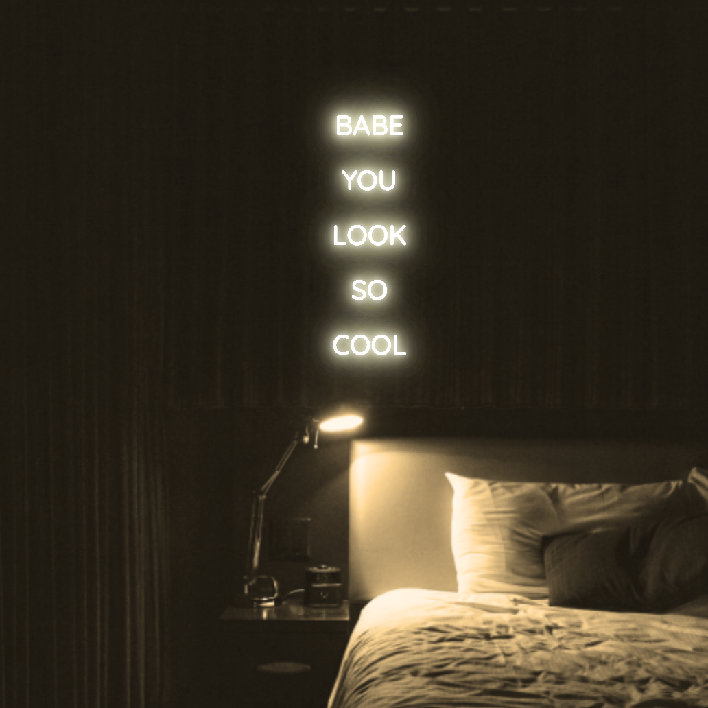 Babe You Look So Cool 2 LED Neon Light Sign