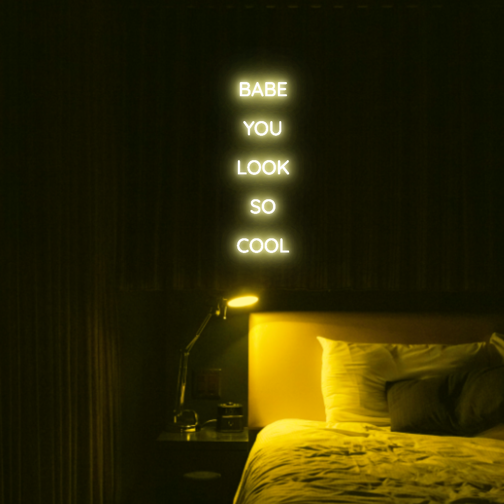 Babe You Look So Cool 2 LED Neon Light Sign