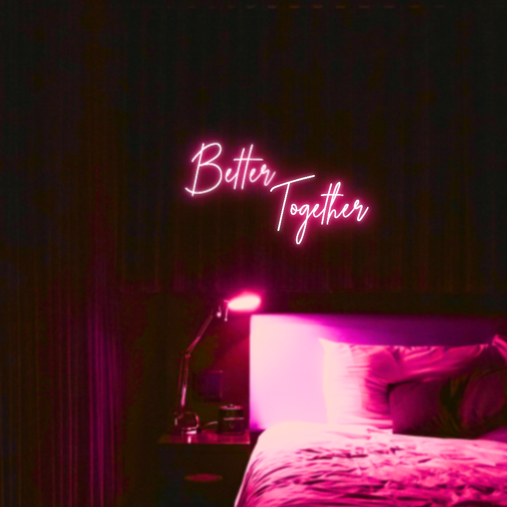 Better Together LED Neon Light Sign