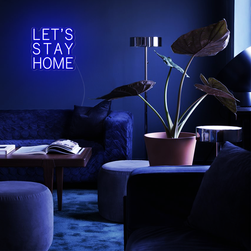 Let's Stay Home LED Neon Sign