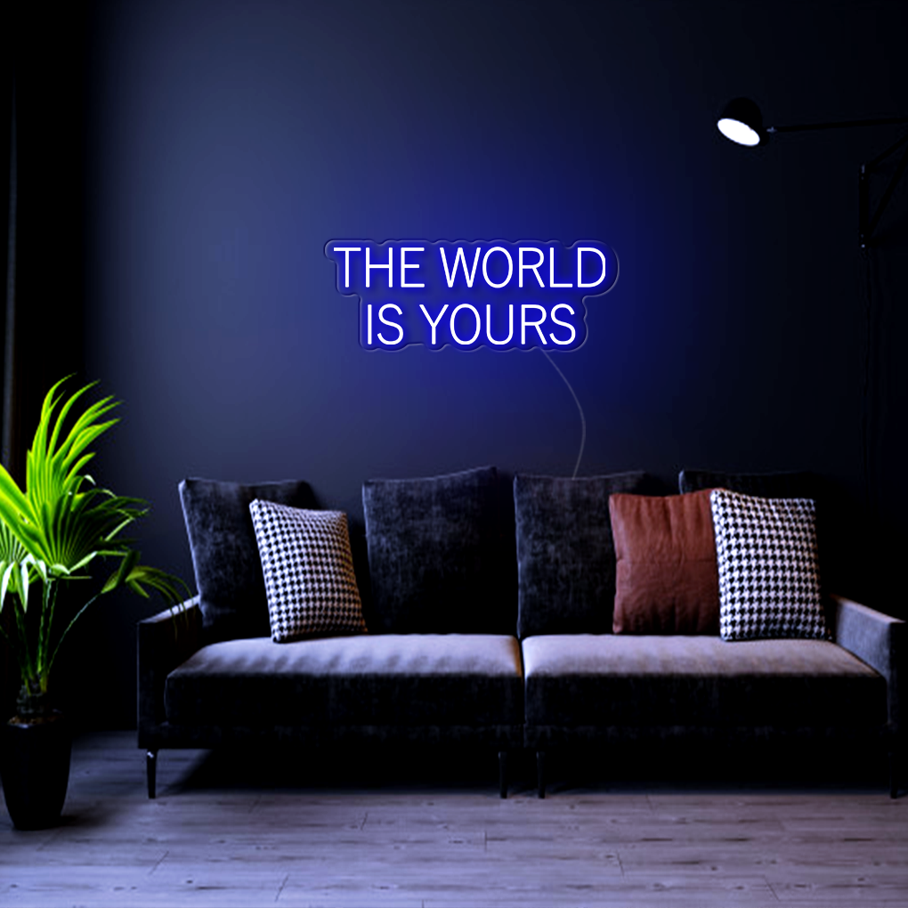 The World Is Yours Neon Sign