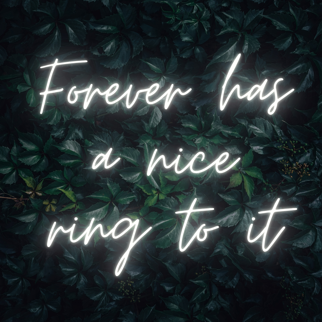 Forever Has a Nice Ring to It LED Neon Light Sign