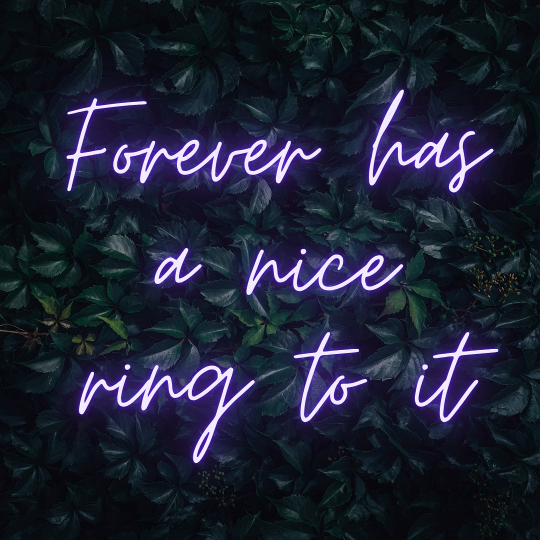 Forever Has a Nice Ring to It LED Neon Light Sign