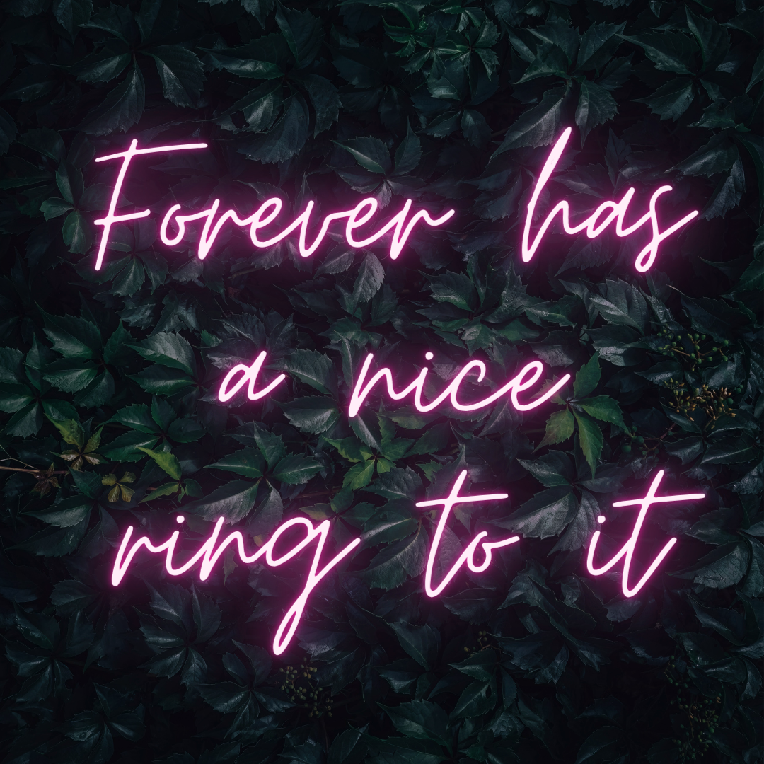 Forever Has a Nice Ring to It LED Neon Light Sign