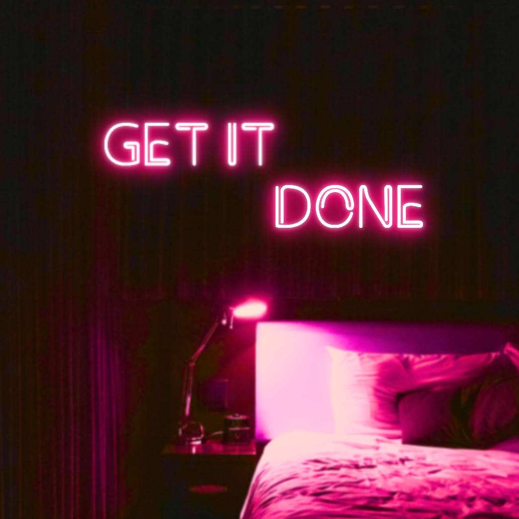 Get It Done LED Neon Light Sign