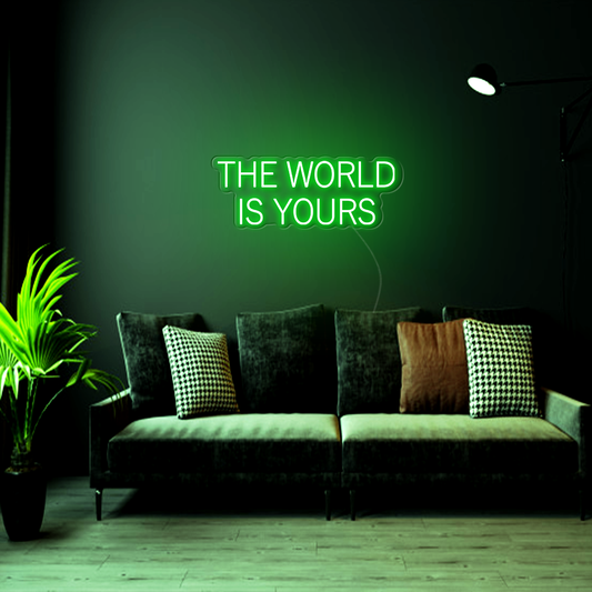 The World Is Yours Neon Sign