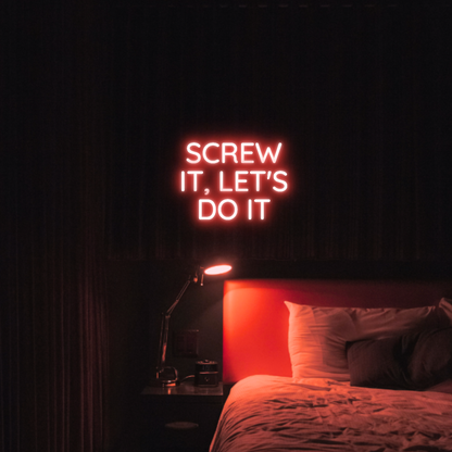 Screw It, Let's Do It LED Neon Light Sign