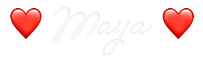 Custom Design: ❤️ Maya ❤️
