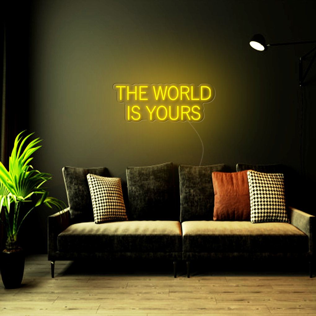 The World Is Yours Neon Sign