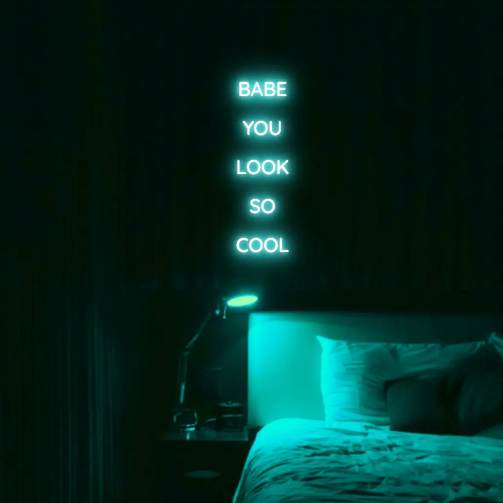Babe You Look So Cool 2 LED Neon Light Sign - Neon Lanes