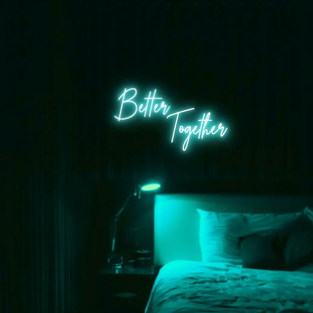 Better Together LED Neon Light Sign - Neon Lanes