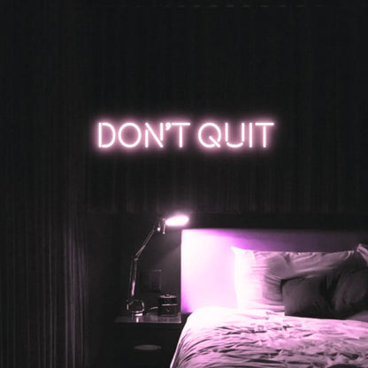 Don't Quit LED Neon Light Sign - Neon Lanes
