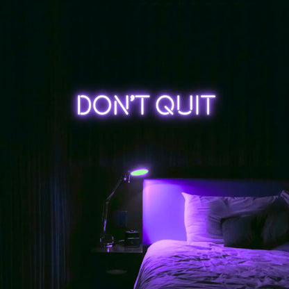 Don't Quit LED Neon Light Sign - Neon Lanes