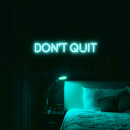 Don't Quit LED Neon Light Sign - Neon Lanes