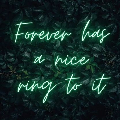 Forever Has a Nice Ring to It LED Neon Light Sign - Neon Lanes