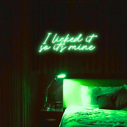 I Licked It So Its Mine LED Neon Light Sign - Neon Lanes