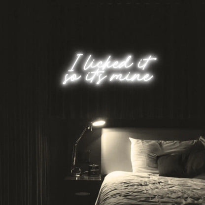 I Licked It So Its Mine LED Neon Light Sign - Neon Lanes