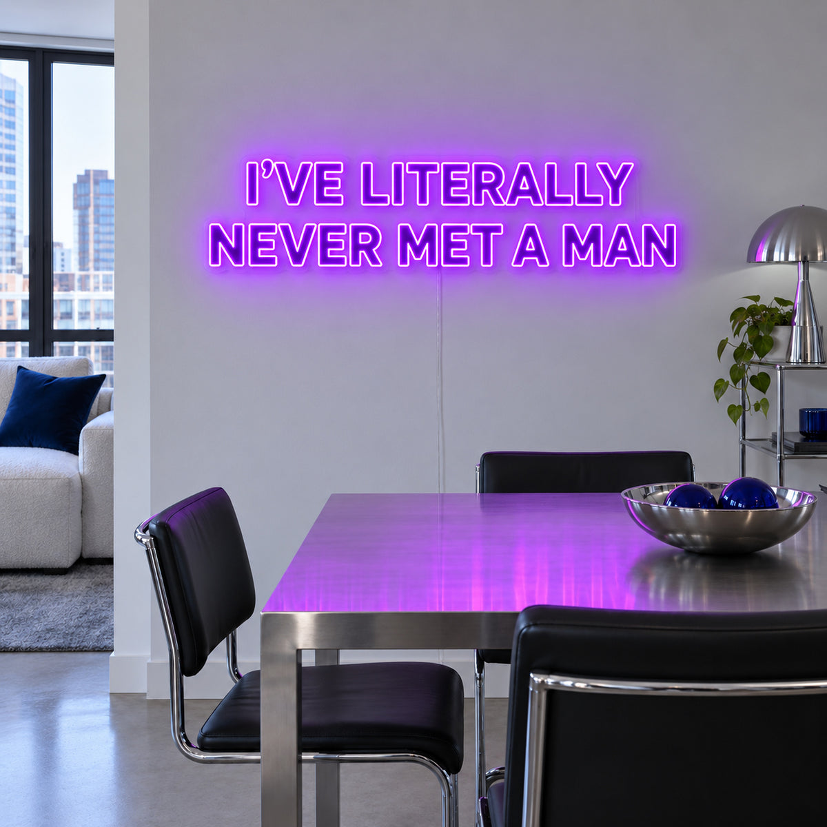I've Literally Never Met A Man Neon Sign with purple lighting, displayed above a dining table.