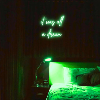 It Was All a Dream LED Neon Light Sign - Neon Lanes