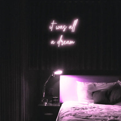 It Was All a Dream LED Neon Light Sign - Neon Lanes