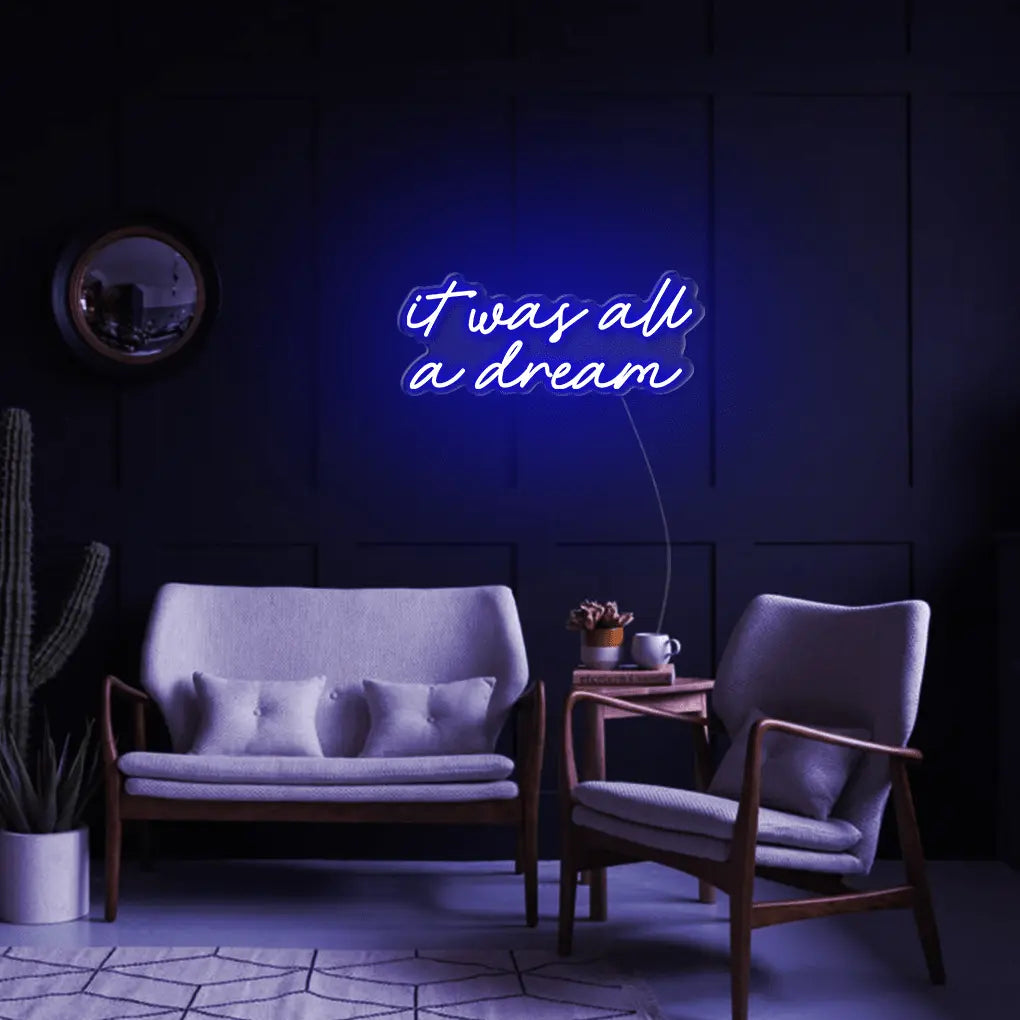 It Was All A Dream LED Neon Sign - Neon Lanes