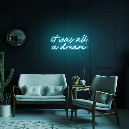 It Was All A Dream LED Neon Sign - Neon Lanes