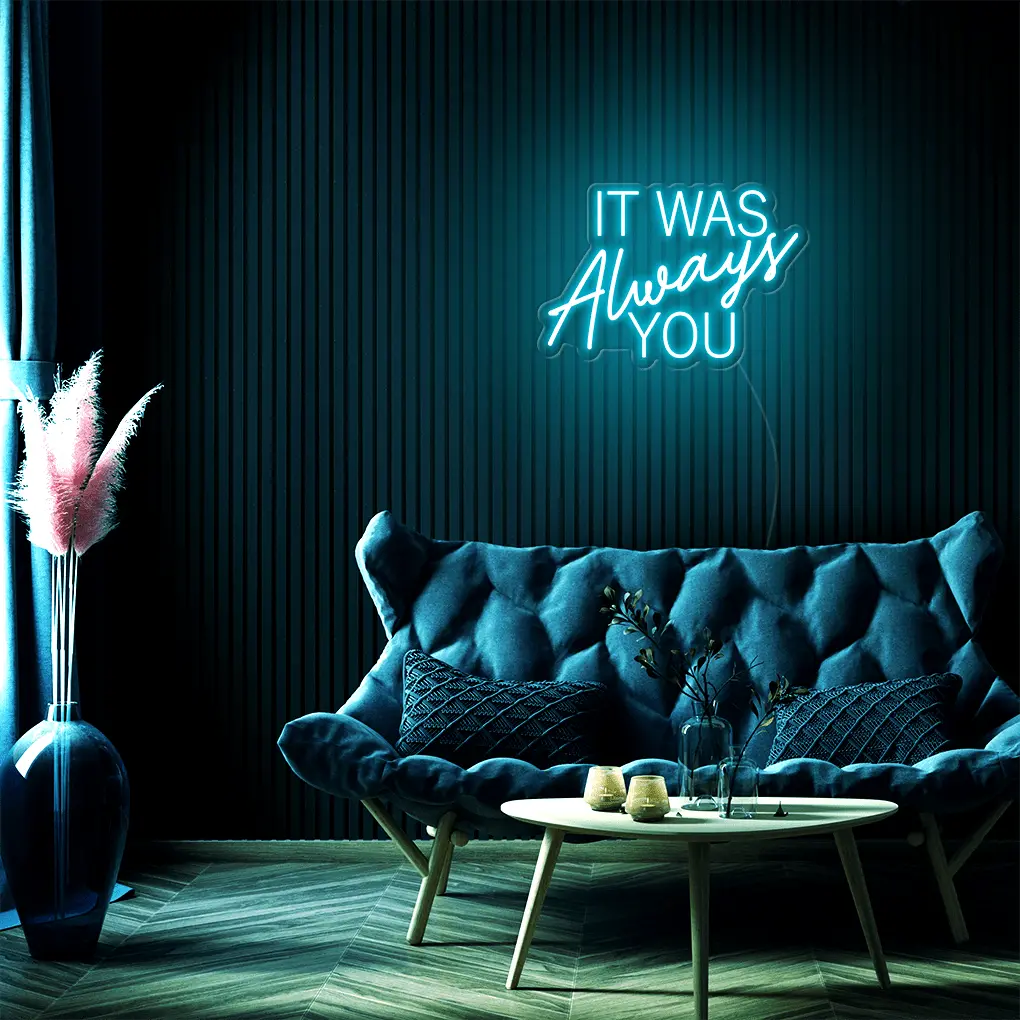 It Was Always You LED Neon Sign - Neon Lanes