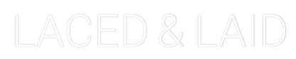 Custom Design: LACED & LAID