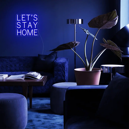 Let's Stay Home LED Neon Sign - Neon Lanes