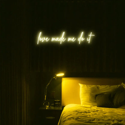 Love Made Me Do It LED Neon Light Sign - Neon Lanes