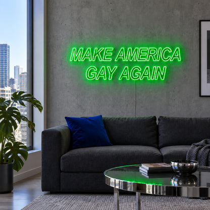 Make America Gay Again Neon Sign with green lighting, displayed above a charcoal sofa.