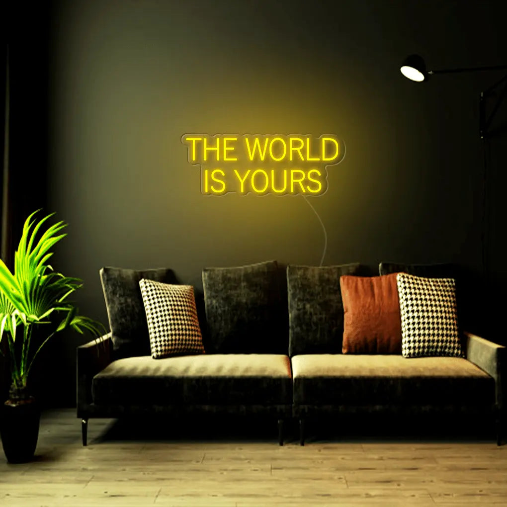 The World Is Yours Neon Sign - Neon Lanes