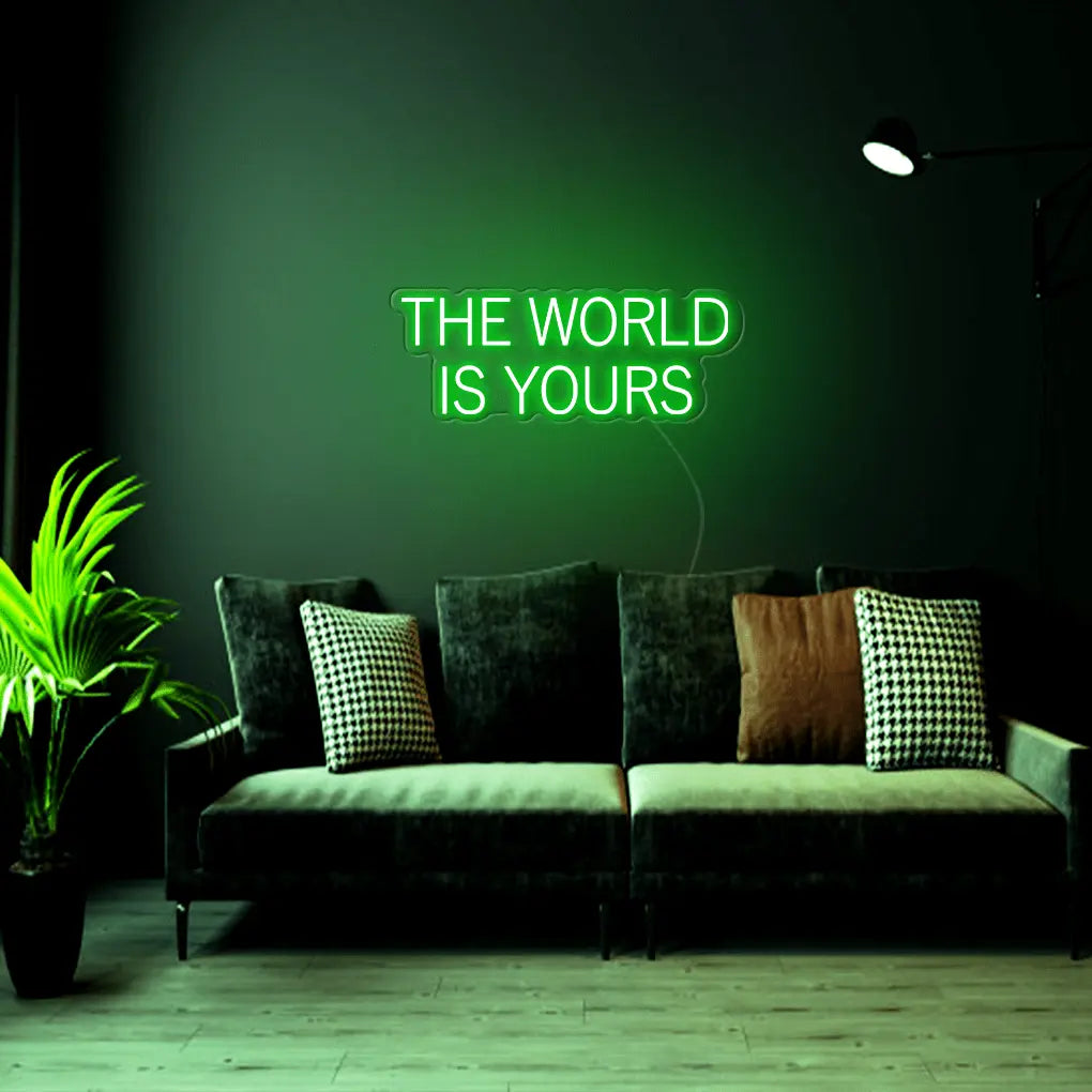 The World Is Yours Neon Sign - Neon Lanes